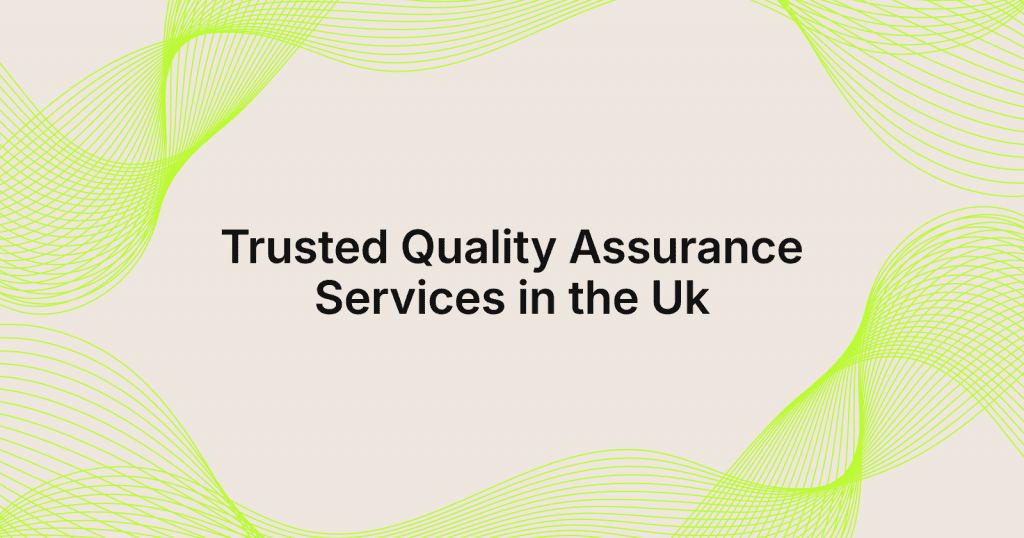 Hero banner: 'Trusted Quality Assurance Services in the Uk' with lime-green wave lines on a beige background.