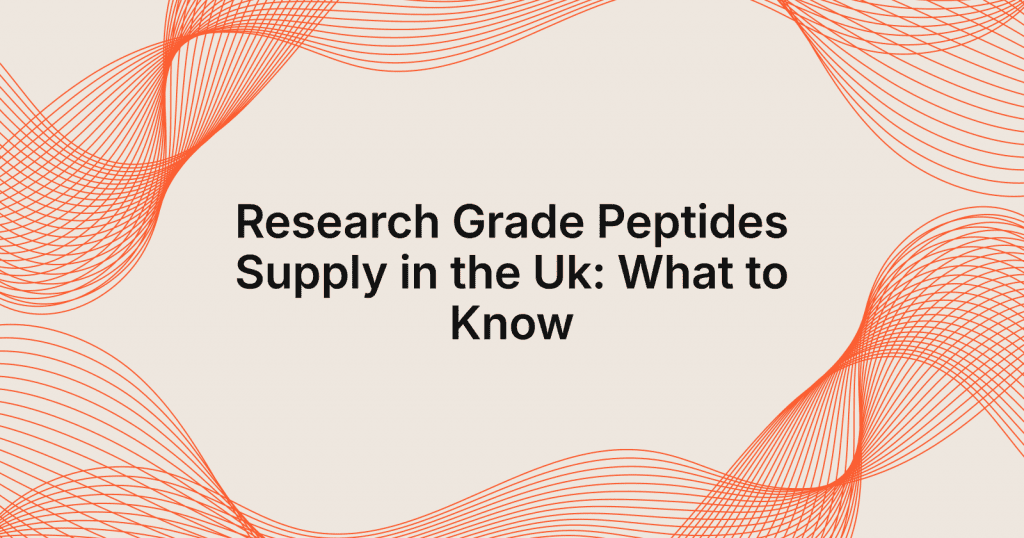 Title card reading 'Research Grade Peptides Supply in the UK: What to Know' over a beige background with orange decorative wave patterns.