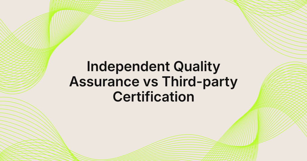 Slide title: 'Independent Quality Assurance vs Third-party Certification' on a beige backdrop with lime decorative curves and waves.